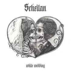Scheitan : White Wedding